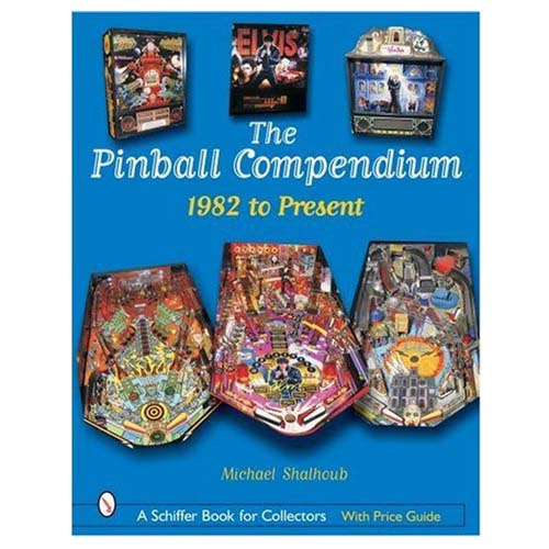 The Pinball Compendium 1982 to Present